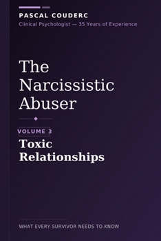 Paperback The Narcissistic Abuser: Volume 3: Toxic Relationships Book