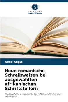 Paperback Neue romanische Schreibweisen bei ausgewählten afrikanischen Schriftstellern [German] Book