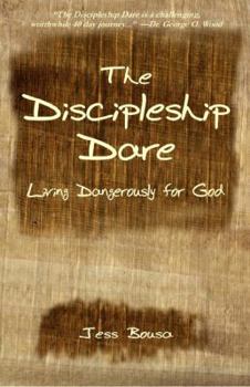 Paperback The Discipleship Dare: Living Dangerously for God Book