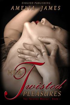 Her Twisted Pleasures - Book #1 of the Twisted Mosaic