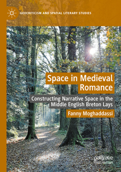 Paperback Space in Medieval Romance: Constructing Narrative Space in the Middle English Breton Lays Book