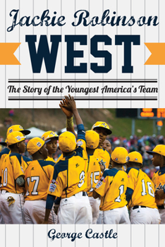 Jackie Robinson West: The Triumph and Tragedy of America's Favorite Little League Team 1630761265 Book Cover