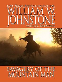 Savagery of the Mountain Man - Book #37 of the Last Mountain Man