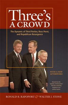 Paperback Three's a Crowd: The Dynamic of Third Parties, Ross Perot, and Republican Resurgence Book
