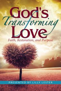 Paperback God's Transforming Love: Faith, Restoration, and Purpose Book