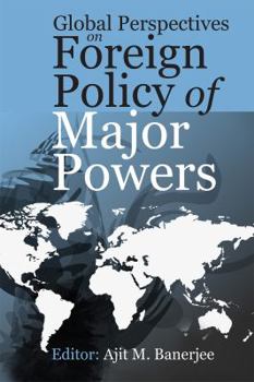 Hardcover Global Perspectives on Foreign Policy of Major Powers Book
