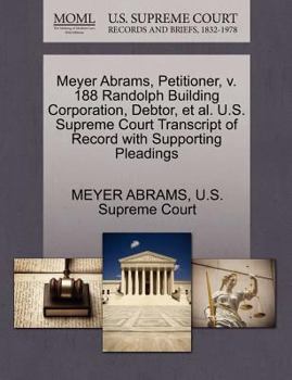 Paperback Meyer Abrams, Petitioner, V. 188 Randolph Building Corporation, Debtor, Et Al. U.S. Supreme Court Transcript of Record with Supporting Pleadings Book