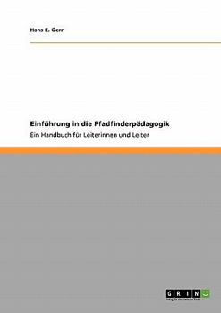 Paperback Einführung in die Pfadfinderpädagogik: Ein Handbuch für Leiterinnen und Leiter [German] Book