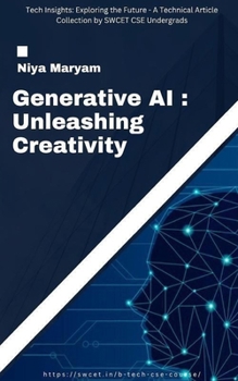 Paperback Generative AI: Unleashing Creativity: Tech insights exploring the future - A technical article collection by SWCET Book