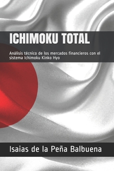 Paperback Ichimoku Total: Análisis técnico de los mercados financieros con el sistema Ichimoku Kinko Hyo [Spanish] Book