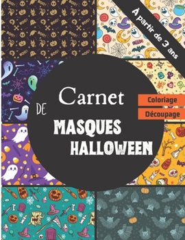 Paperback Carnet de masques Halloween: Carnet de masque Halloween - A partir de 3 ans - 25 masques à colorier et découper - Grand format 21,59 x 27,94 cm - 5 [French] Book