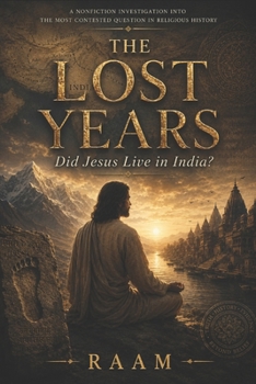 Paperback The Lost Years: Did Jesus Live in India? Book
