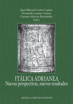 Paperback Italica Adrianea: Nuevas Perspectivas, Nuevos Resultados [Spanish] Book