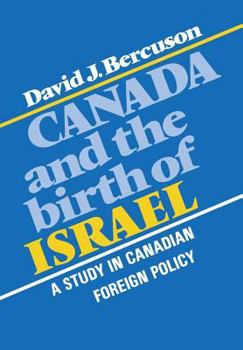 Paperback Canada and the Birth of Israel: A Study in Canadian Foreign Policy Book