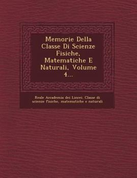 Paperback Memorie Della Classe Di Scienze Fisiche, Matematiche E Naturali, Volume 4... [Italian] Book