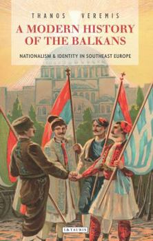 Hardcover A Modern History of the Balkans: Nationalism and Identity in Southeast Europe Book