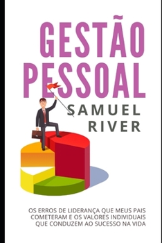 Paperback Gestão Pessoal: Os Erros de Liderança que meus pais cometeram e os Valores Individuais que conduzem ao Sucesso na Vida [Portuguese] Book