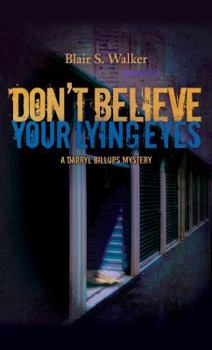 Don't Believe Your Lying Eyes - Book #3 of the Darryl Billups