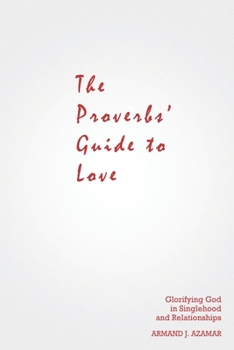 Paperback The Proverbs' Guide to Love Book