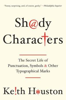 Paperback Shady Characters: The Secret Life of Punctuation, Symbols, and Other Typographical Marks Book