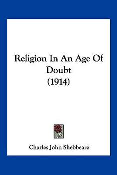 Paperback Religion In An Age Of Doubt (1914) Book