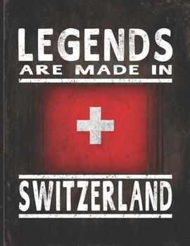 Legends Are Made In Switzerland: Customized Gift for Swiss Coworker Undated Planner Daily Weekly Monthly Calendar Organizer Journal
