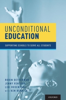 Paperback Unconditional Education: Supporting Schools to Serve All Students Book