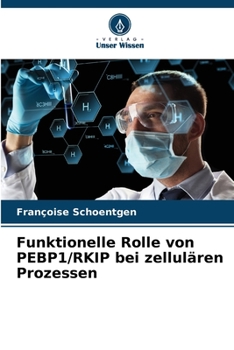 Paperback Funktionelle Rolle von PEBP1/RKIP bei zellulären Prozessen [German] Book