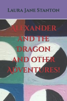 Paperback Alexander and the Dragon and other Adventures! Book