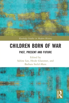 Paperback Children Born of War: Past, Present and Future Book