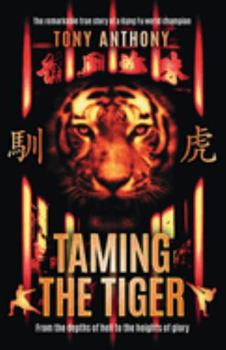 Paperback Taming the Tiger: From the depths of hell to the heights of glory Book