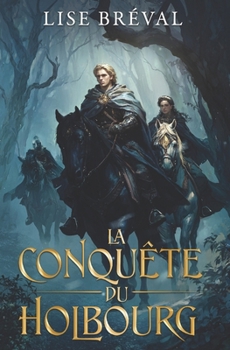 Paperback La Conquête du Holbourg: Aventures et amours d'un chevalier normand [French] Book