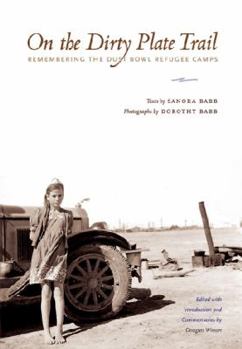 Hardcover On the Dirty Plate Trail: Remembering the Dust Bowl Refugee Camps Book