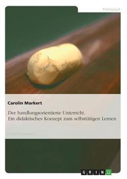 Paperback Der handlungsorientierte Unterricht. Ein didaktisches Konzept zum selbsttätigen Lernen [German] Book