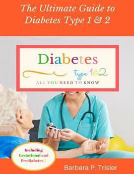 Paperback Diabetes Type 1 and 2: The Ultimate Guide to Diabetes(All You Need to Know) Book