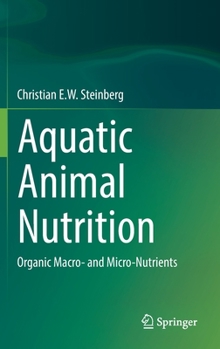 Hardcover Aquatic Animal Nutrition: Organic Macro- And Micro-Nutrients Book