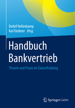 Hardcover Handbuch Bankvertrieb: Theorie Und PRAXIS Im Zukunftsdialog [German] Book