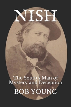 Paperback Nish: The South's Man of Mystery and Deception Book