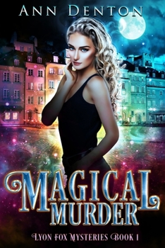 Magical Murder - Book #1 of the Lyon Fox Mysteries