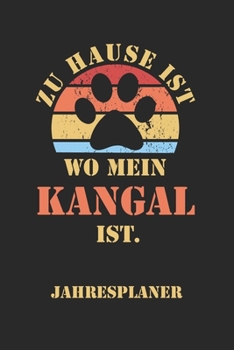 KANGAL Jahresplaner: Ohne Datum | Lustiger Hunde Mama Spruch Terminkalender | Freier Planer für 1 Jahr - 52 Wochen (12 Monate) | Kalender | ... für Frauchen und Herrchen (German Edition)