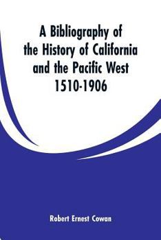 Paperback A Bibliography of the History of California and the Pacific West 1510-1906 Book