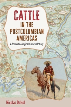 Hardcover Cattle in the Postcolumbian Americas: A Zooarchaeological Historical Study Book