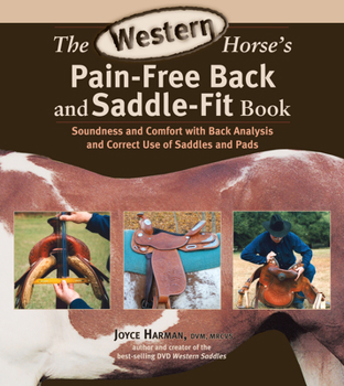 Paperback The Western Horse's Pain-Free Back and Saddle-Fit Book: Soundness and Comfort with Back Analysis and Correct Use of Saddles and Pads Book