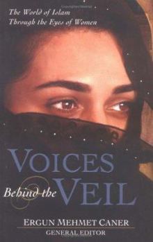 Paperback Voices Behind the Veil: The World of Islam Through the Eyes of Women Book