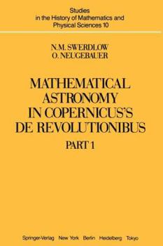 Paperback Mathematical Astronomy in Copernicus' de Revolutionibus: In Two Parts Book