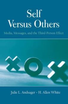 Paperback Self Versus Others: Media, Messages, and the Third-Person Effect Book