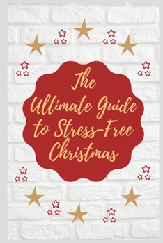 The Ultimate Guide to Stress-Free Christmas : Star Theme White Xmas Planner. Organize&Schedule Your Shopping. Plan Your Christmas Activities. Plan All the Festive Details: Recipes, Cards, Gifts, etc.