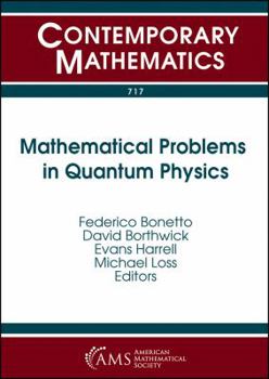 Mathematical Problems in Quantum Physics