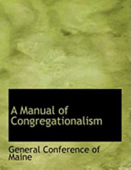 Paperback A Manual of Congregationalism [Large Print] Book