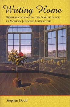 Hardcover Writing Home: Representations of the Native Place in Modern Japanese Literature Book